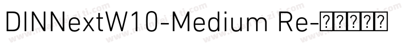 DINNextW10-Medium Re字体转换